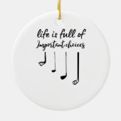 Das Leben ist voller wichtiger Wahlmöglichkeiten Keramik Ornament (Hinten)