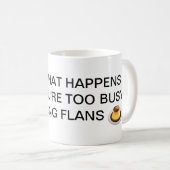 DAS LEBEN IST, WAS FLAN-TASSE GESCHIEHT KAFFEETASSE (VorderseiteRechts)