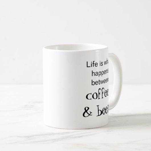 Das Leben ist, was zwischen Kaffee u. Bier Kaffeetasse (VorderseiteRechts)
