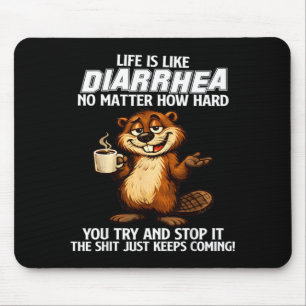 Das Leben ist wie Durchfall, egal wie sehr man ver Mousepad