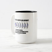 Das Leben ist wie ein Doppler-Effekt, der in den Zweifarbige Tasse (Vorderseite Links)