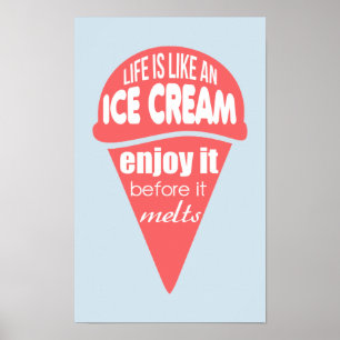 Das Leben ist wie ein Eiscreme-Sloganzitat Poster