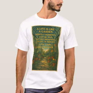 Das Leben ist wie ein Garten T-Shirt