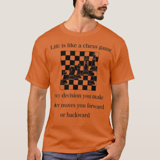 Das Leben ist wie ein Schachspiel (2) T-Shirt
