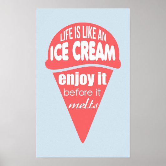 Das Leben ist wie ein Slogan aus Eis Poster (Vorne)