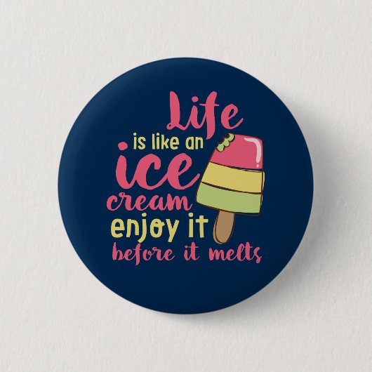 Das Leben ist wie Eiscreme Inspiration Sommerquote Button (Vorderseite)