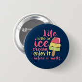 Das Leben ist wie Eiscreme Inspiration Sommerquote Button (Vorne & Hinten)