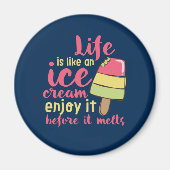 Das Leben ist wie Eiscreme Inspiration Sommerquote Magnet (Vorne)