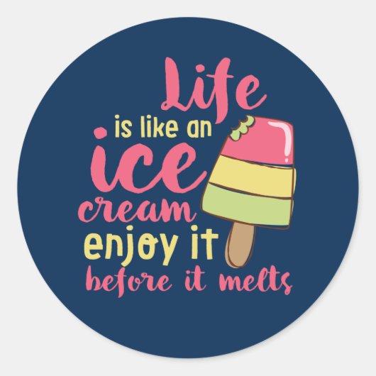 Das Leben ist wie Eiscreme Inspiration Sommerquote Runder Aufkleber (Vorderseite)