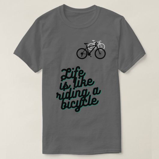 Das Leben ist wie Fahrrad fahren (7) T-Shirt (Design vorne)