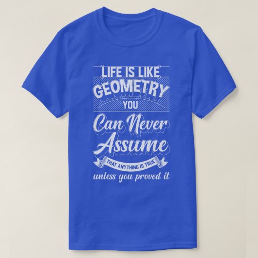 Das Leben ist wie Geometrie, von der man nie ausge T-Shirt (Design vorne)