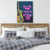 Das Leben ist wie Musik, immer ein gutes Lied Leinwanddruck (Insitu (Schlafzimmer))