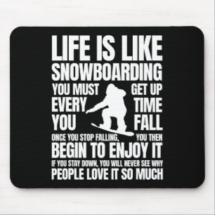 Das Leben ist wie Snowboarden Snowboard Bigfoot Sc Mousepad