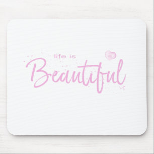 Das Leben ist wunderschön, Zitatstext pink. Mousepad