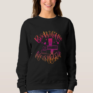 Das Leben ist zauberhaft mit Büchern und dem Coffe Sweatshirt
