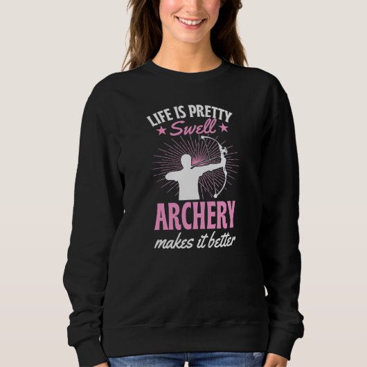 Das Leben ist ziemlich großartig Bogenschießen mac Sweatshirt (Vorderseite)