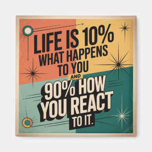 Das Leben ist zu 10 % was dir passiert Magnet