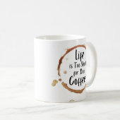 Das Leben ist zu Kurz für schlechte Kaffee-Tasse Kaffeetasse (VorderseiteRechts)