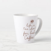 Das Leben ist zu Kurz für schlechte Kaffeekonzerne Milchtasse (Rechte Ecke)