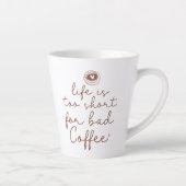 Das Leben ist zu Kurz für schlechte Kaffeekonzerne Milchtasse (Rechts)