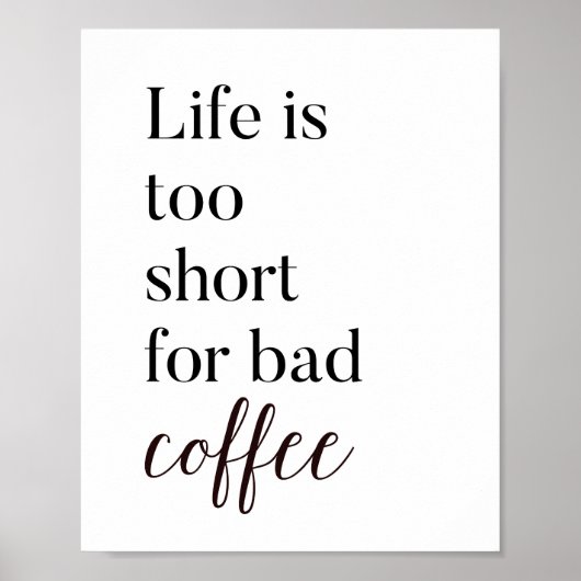 Das Leben ist zu Kurz für schlechte Kaffeeküche Pr Poster (Vorne)