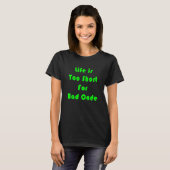 Das Leben ist zu Kurz für schlechten Code T-Shirt (Vorne ganz)