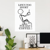 Das Leben ist zu Kurz für schlechten Kaffee Poster (Heimbüro)