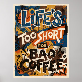 Das Leben ist zu kurz für schlechten Kaffee Poster