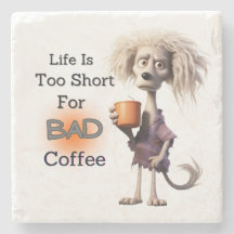 DAS LEBEN IST ZU KURZ FÜR SCHLECHTES KAFFEE