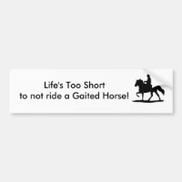 Das Leben ist zu Kurz ... Gaited Horse Autoaufkleb