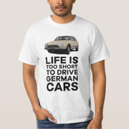 Das Leben ist zu kurz - GS in 9 Farben T-Shirt