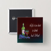 Das Leben ist zu kurz, schlechten Wein zu trinken! Button (Vorne & Hinten)