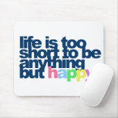 Das Leben ist zu kurz, um alles andere als glückli Mousepad (Mit Mouse)