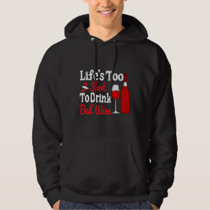 Das Leben ist zu Kurz, um billigen Wein zu trinken Hoodie