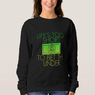 Das Leben ist zu Kurz, um das Unglück zu schlagen Sweatshirt