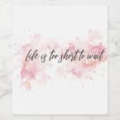 Das Leben ist zu Kurz, um das Weinetikett abzuwart (Einzelnes Label)