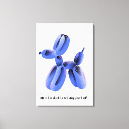 Das Leben ist zu kurz, um deinen Schwanz nicht zu  Leinwanddruck