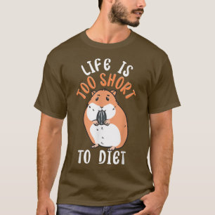 Das Leben ist zu Kurz, um den Niedlichen Hamster z T-Shirt
