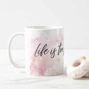Das Leben ist zu Kurz, um die Kaffee-Tasse zu wart Kaffeetasse