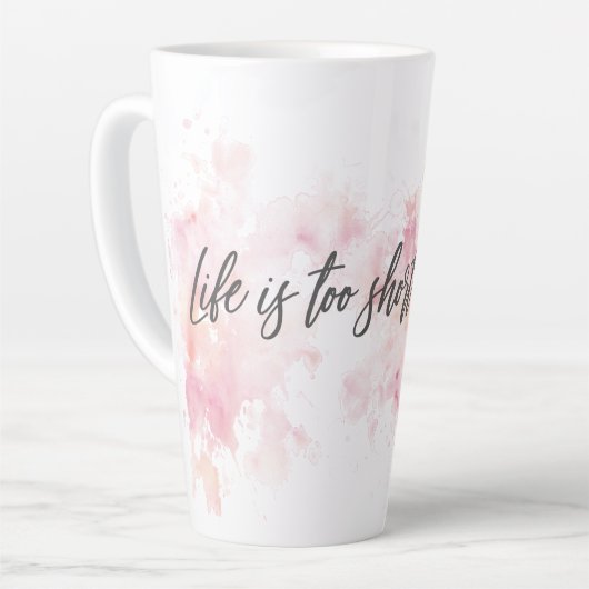 Das Leben ist zu Kurz, um die letzte Tasse zu wart (Linke Ecke)