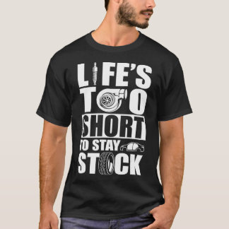 Das Leben ist zu Kurz, um ein Auto länger Bleibe T-Shirt