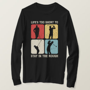 Das Leben ist zu Kurz, um im Rough Funny Golf Blei T-Shirt