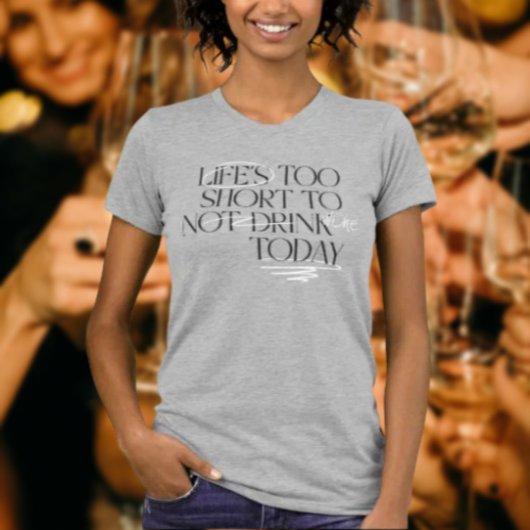 Das Leben ist zu kurz, um keinen … Wein zu trinken T-Shirt