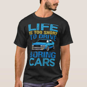 Das Leben ist zu Kurz, um langweilige Autos mit Me T-Shirt