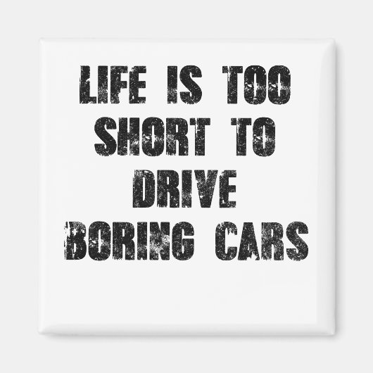 Das Leben ist zu Kurz, um langweilige Autos zu fah Magnet (Vorne)