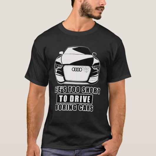Das Leben ist zu Kurz, um langweilige Autos zu fah T-Shirt (Vorderseite)