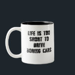 Das Leben ist zu Kurz, um langweilige Autos zu fah Zweifarbige Tasse<br><div class="desc">Das Leben ist zu Kurz,  um langweilige Autos zu fahren ist ein cooles Mens-Design für Themen und Interessen in Männern,  Funny,  Autos. Dieses Design macht ein lustiges neues Geschenk für jeden und jede Gelegenheit.</div>