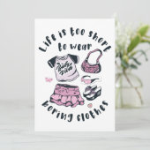 Das Leben ist zu kurz, um langweilige Kleidung zu Einladung (Stehend Vorderseite)