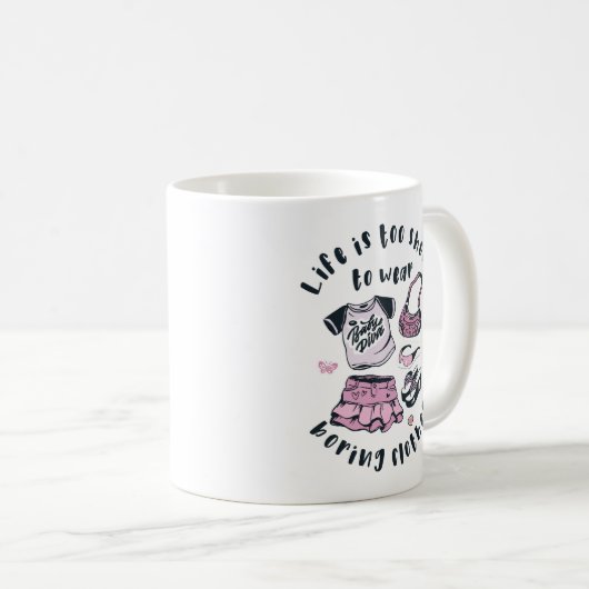 Das Leben ist zu kurz, um langweilige Kleidung zu Kaffeetasse (VorderseiteRechts)