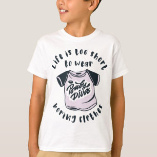 Das Leben ist zu kurz, um langweilige Kleidung zu T-Shirt